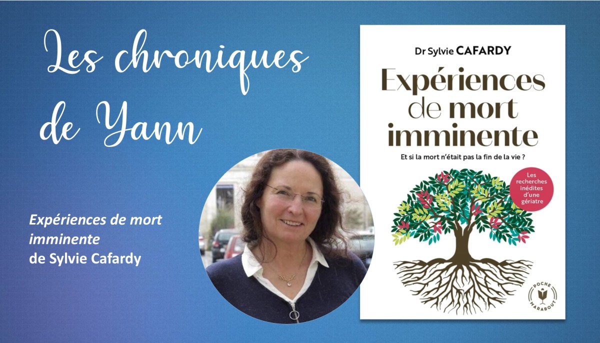 Les chroniques de Yann : Expériences de mort imminente, de Sylvie&nbsp;Cafardy